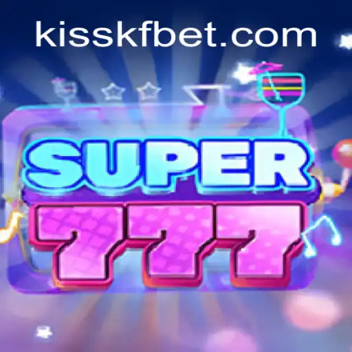 Exploring Super777: The Premier Slot Game at KISSKF.com Oficial Slots Brasil #1