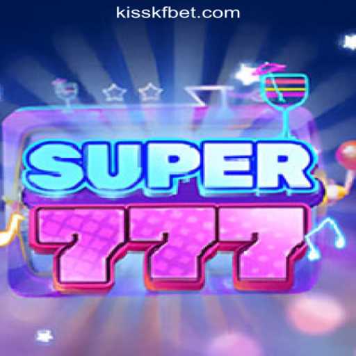 Exploring Super777: The Premier Slot Game at KISSKF.com Oficial Slots Brasil #1